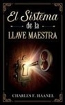 Charles F. Haanel, Imaginatio Divina Media - El Sistema de La Llave Maestra - Colección Deluxe