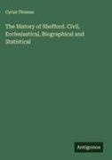 Cyrus Thomas - The History of Shefford. Civil, Ecclesiastical, Biographical and Statistical
