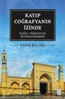 Taha Kilinc - Kayip Cografyanin Izinde - Dogu Türkistan Seyahatnamesi