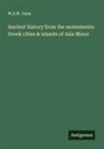 W. S. W. Vaux - Ancient history from the monuments: Greek cities & islands of Asia Minor