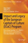 László Imre Komlósi, László Imre Komlósi, Adina Palea, Marco Valeri - Impact and Legacy of the European Capitals of Culture (ECoC) Program - Proceedings from the 2024 (UNeECC) International Annual Conference, Timisoara, Romania, October 9-11