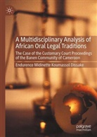 Endurence  Midinette Koumassol Dissake, Endurence Midinette Koumassol Dissake - A Multidisciplinary Analysis of African Oral Legal Traditions