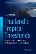 Ali Cheshmehzangi - Thailand's Tropical Thresholds - Coastal Climate Resilience and Sustainable Urban Transformations