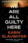 Karin Slaughter - We Are All Guilty Here