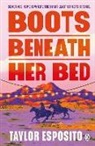 Taylor Esposito - Boots Beneath Her Bed