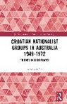 Lee Alexander - Croatian Nationalist Groups in Australia 1949-1972