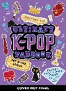 Workman Publishing - Unauthorized Ultimate K-Pop Fanbook