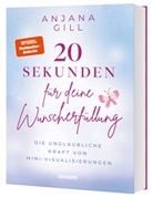 Anjana Gill - 20 Sekunden für deine Wunscherfüllung
