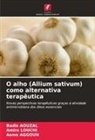 Asma Aggoun, Badis Aouzal, Amira Louchi - O alho (Allium sativum) como alternativa terapêutica
