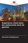 Alexandra Shakhgaleyeva - Expérience client dans les restaurants haut de gamme