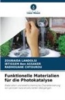 IBTISSEM Ben ASSAKER, CHTOUROU, Radhouane Chtourou, ZOUBAIDA LANDOLSI - Funktionelle Materialien für die Photokatalyse