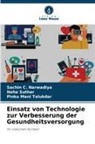 Sachin C Narwadiya, Sachin C. Narwadiya, Neha Suthar, Pinku M Talukdar, Pinku Mani Talukdar - Einsatz von Technologie zur Verbesserung der Gesundheitsversorgung