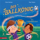 Chris Becker, Dan Taylor - Der Ballkönig: Eine moderne, diverse und märchenhafte Fußballgeschichte für Kinder ab 4 Jahren