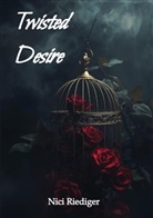 Nici Riediger - Twisted Desire