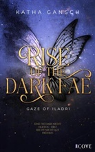 Katha Gansch - Gaze of Iladri 2: Rise of the Dark Fae