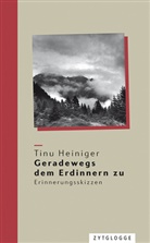 Tinu Heiniger - Geradewegs dem Erdinnern zu