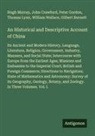 Gilbert Burnett, John Crawfurd, Peter Gordon, Thomas Lynn, Hugh Murray, William Wallace - An Historical and Descriptive Account of China
