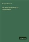 Hugo Goldschmidt - Die Musikästhetik des 18. Jahrhunderts