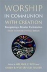 Melanie C Ross, Karen Westerfield Tucker - Worship in Communion with Creation