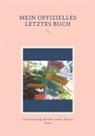 Michelle Connery, Beatri Farber, Beatrice Farber, Gerd Steinkoenig - Mein offizielles letztes Buch