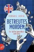 Fergus Craig - Betreutes Morden - Ein Fall für Serienkillerin Carol Quinn
