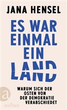 Jana Hensel - Es war einmal ein Land