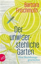 Barbara Frischmuth, Melanie Gebker - Der unwiderstehliche Garten