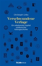 Christoph Links - Verschwundene Verlage