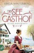 Linda Winterberg - Der Seegasthof – Wo der Traum beginnt - Roman