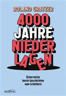 Roland Gratzer - 4000 Jahre Niederlagen
