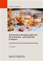 Jürgen Busse, Jürgen (Dr.) Busse, Thomas Harant, Thomas (Dipl.-Ingenieu Harant - Taschenbuch Bauplanungsrecht für Gemeinde- und Stadträte in Bayern