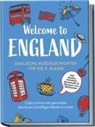Sarah Hoffmann - Welcome to England: Englische Kurzgeschichten für die 5. Klasse - Englisch lernen mit spannenden Abenteuern & kniffligen Rätseln in London - inkl. Audios, Vokabeln, Grammatik & Übungen zum Mitmachen
