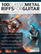 Joseph Alexander, Chris Zoupa, Tim Pettingale - 100 Classic Metal Riffs For Guitar
