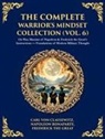 Napoleon Bonaparte, Carl von Clausewitz, Frederick The Great - The Complete Warrior's Mindset Collection (Vol. 6)