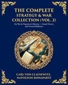 Carl von Clausewitz, Frederick The Great - The Complete Strategy Collection (Vol. 2)