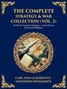 Carl von Clausewitz, Frederick The Great - The Complete Strategy Collection (Vol. 2)