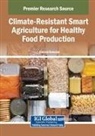 Eduard Babulak - Climate-Resistant Smart Agriculture for Healthy Food Production