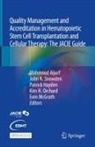 Mahmoud Aljurf, Patrick Hayden, Eoin McGrath, Kim H. Orchard, John A. Snowden - Quality Management and Accreditation in Hematopoietic Stem Cell Transplantation and Cellular Therapy