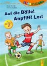 Hannes Hörndler, Simone Leiss-Bohn - LESEZUG/1. Klasse: Auf die Bälle! Anpfiff! Los!