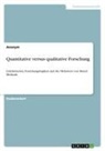 Anonymous - Quantitative versus qualitative Forschung