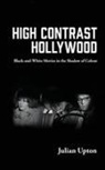 Julian Upton - High Contrast Hollywood