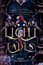 Mika Aterno, Rebecca Beck, Tanja Curman, Särah Firewood, Alicia Grey, Ann-Kathrin Karschnick... - When the Light Fades