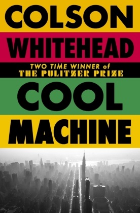 Colson Whitehead, Whitehead Colson - Cool Machine