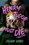 Jillian Laine - Henry Tudor Must Die