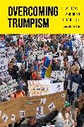 Larry N Gerston, Larry N. Gerston - Overcoming Trumpism - How to Save American Democracy