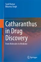 Sunil Kumar, Bikarma Singh - Catharanthus in Drug Discovery