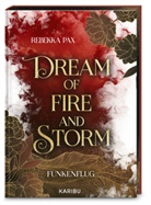 Rebekka Pax - Dream of Fire and Storm (Band 1) - Funkenflug