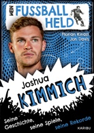 Florian Kinast, Jon Davis - Mein Fußballheld Joshua Kimmich - Seine Geschichte, seine Spiele, seine Rekorde