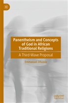 Emmanuel Ofuasia - Panentheism and Concepts of God in African Traditional Religions