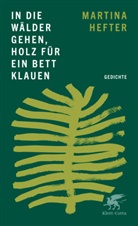 Martina Hefter - In die Wälder gehen, Holz für ein Bett klauen